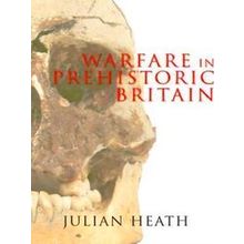 Warfare In Prehistoric Britain