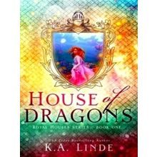 House of Dragons (Royal Houses Book 1) by K.A. Linde