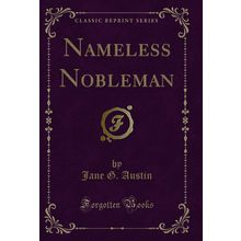 Nameless Nobleman (Classic Reprint)
