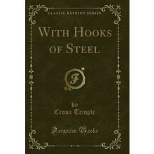With Hooks of Steel (Classic Reprint)