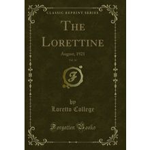 The Lorettine, Vol. 16: August, 1921 (Classic Reprint)