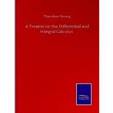 A Treatise on the Differential and Integral Calculus