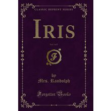 Iris, Vol. 3 of 3 (Classic Reprint)