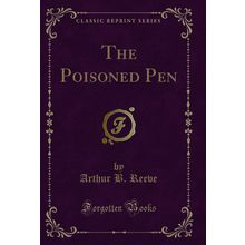 The Poisoned Pen (Classic Reprint)