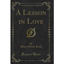 A Lesson in Love (Classic Reprint)