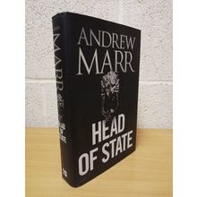 Head of State - Andrew Marr - First U.K Edition - First Print - Hardback - 2014