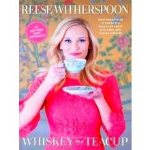 Whiskey In A Teacup What Growing Up In The South Taught Me About Life, Love, And