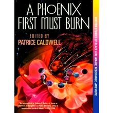 Phoenix First Must Burn - Various Authors