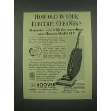 1949 Hoover Model 612 Vacuum cleaner Ad - How old is your electric cleaner?