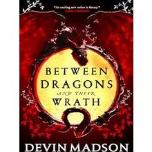 The Shattered Kingdom: Between Dragons and Their Wrath