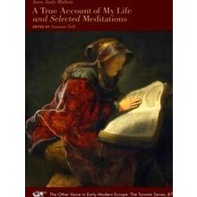 A True Account of My Life and Selected Meditations