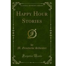 Happy Hour Stories (Classic Reprint)