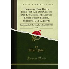 Übersicht Über Die Im Jahre 1898 Auf Dem Gebiete Der Englischen Philologie