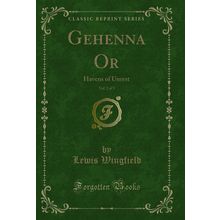 Gehenna Or, Vol. 2 of 3: Havens of Unrest (Classic Reprint)