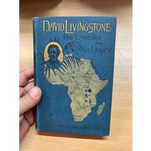c1891 "DAVID LIVINGSTONE" BIOGRAPHY ARTHUR MONTEFIORE ILLUSTRATED HB BOOK (P4)