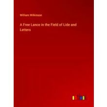 A Free Lance in the Field of Lide and Letters