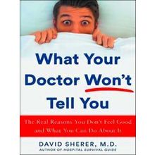 What Your Doctor Won't Tell You