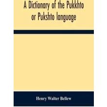 A Dictionary Of The Pukkhto Or Pukshto Language, In Which The Words Are Traced T