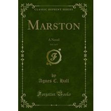 Marston, Vol. 2 of 3: A Novel (Classic Reprint)
