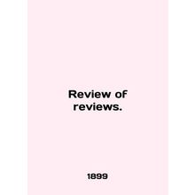 Review of reviews. In Russian (ask us if in doubt)/Review of reviews.
