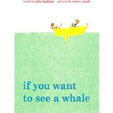 If You Want To See A Whale - Julie Fogliano