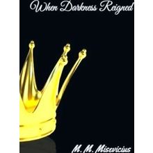 When Darkness Reigned