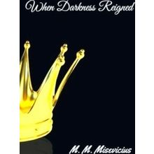 When Darkness Reigned