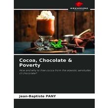 Cocoa, Chocolate Poverty - Jean-Baptiste Pany