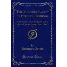 The Monthly Packet of Evening Readings, Vol. 1 (Classic Reprint)