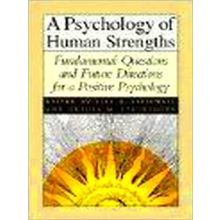 A Psychology Of Human Strengths