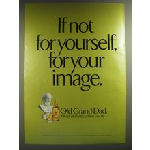 1974 Old Grand-Dad Bourbon Ad - If not for yourself, for your image
