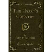 The Heart's Country (Classic Reprint)