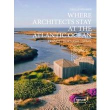 Where Architects Stay at the Atlantic Ocean: France, Portugal, Spain