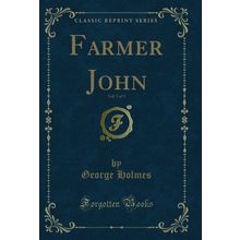 Farmer John, Vol. 3 of 3 (Classic Reprint)