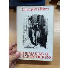1968 "THE MAKING OF CHARLES DICKENS" CHRISTOPHER HIBBERT HARDBACK BOOK (P4)