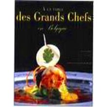 A La Table Des Grands Chefs En Belgique