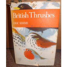 BRITISH THRUSHES (Eric Simms, HB, GC, 1978, 1st ed)