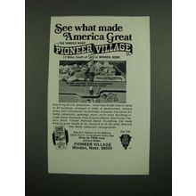 1972 Pioneer Village, Minden Nebraska Ad - What Made America Great