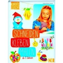 Kinderleicht - Schneiden, Kleben, Malen - Andrea Kussner-Neubert