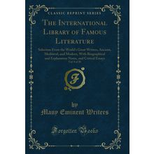The International Library of Famous Literature, Vol. 8 of 20 (Classic Reprint)