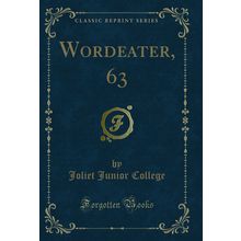 Wordeater, 63 (Classic Reprint)