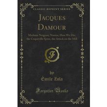 Jacques Damour: Madame Neigeon, Nantas, How We Die, the Coqueville Spree