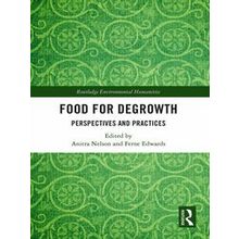 Routledge Environmental Humanities: Food for Degrowth - Anitra Nelson