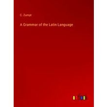 A Grammar of the Latin Language