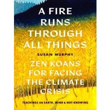 A Fire Runs Through All Things