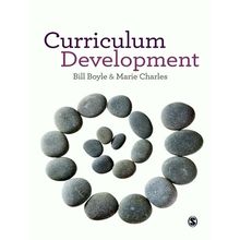 Curriculum Development - A Guide for Educators by Bill Boyle; Marie Charles