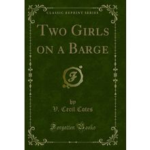 Two Girls on a Barge (Classic Reprint)