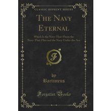The Navy Eternal (Classic Reprint)