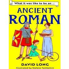 What It Was Like To Be An Ancient Roman