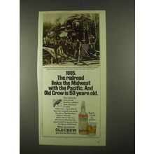 1974 Old Crow Bourbon Ad - 1885 Railroad Links Midwest